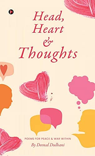 Head, Heart and Thoughts Poems for Peace & War Within