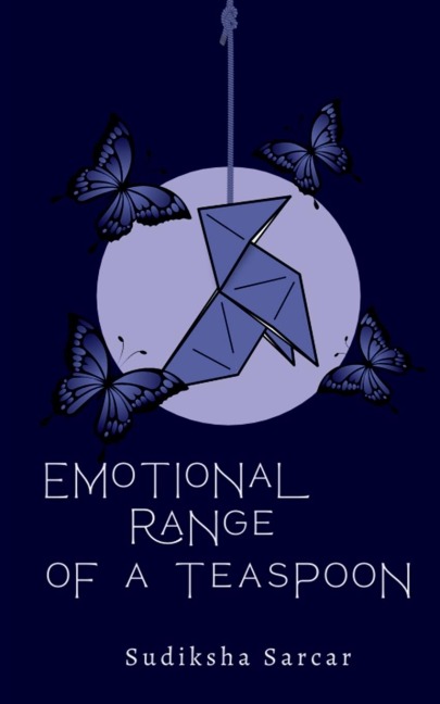 Emotional Range  Of a Teaspoon