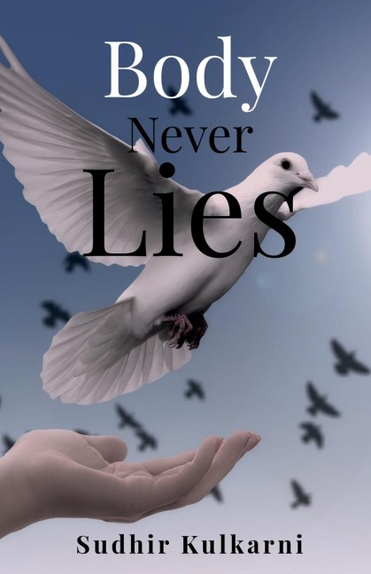 Body Never Lies: Be Bodyless