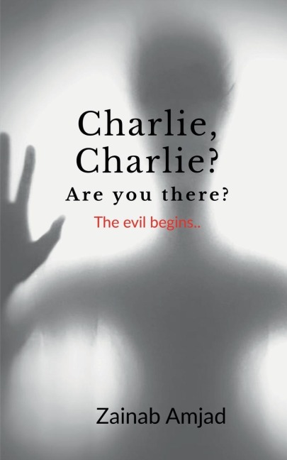 Charlie, Charlie? Are you there?: The evil begins