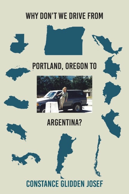 Why Dont We Drive From Portland, Oregon to Argentina?