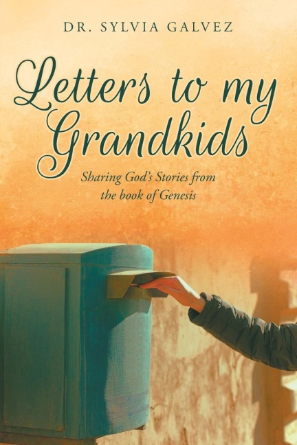 Letters to my Grandkids: Sharing Gods Stories from the book of Genesis