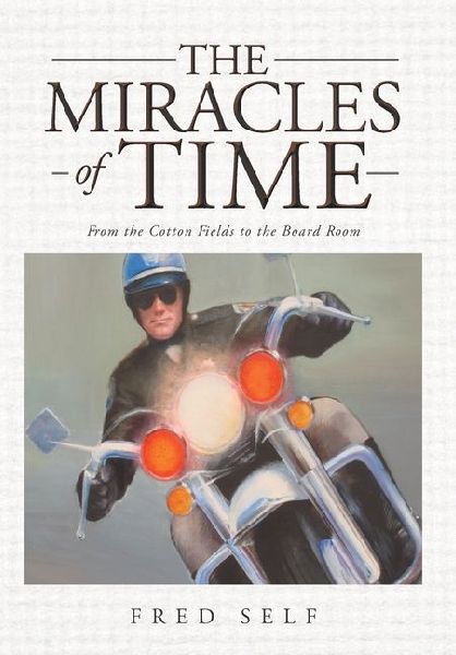 The Miracles of Time: From the Cotton Fields to the Board Room
