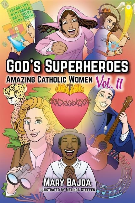 Gods Superheroes: Amazing Catholic Women, Vol. II