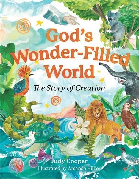 Gods Wonder-Filled World: The Story of Creation