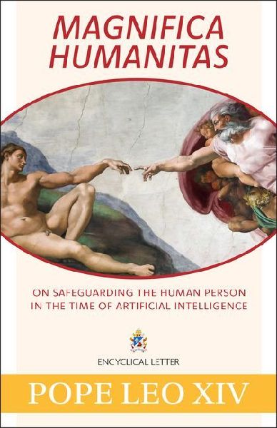 Magnifica Humanitas: On Safeguarding the Human Person in the Time of Artificial Intelligence
