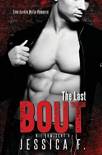The Last Bout (Nie Erwischt 4) Eine Dunkle Mafia-Romanze