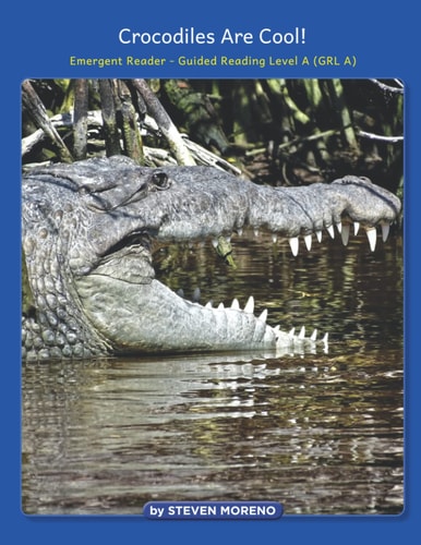 Crocodiles are Cool! Emergent Reader - Guided Reading Level A (GRL A)
