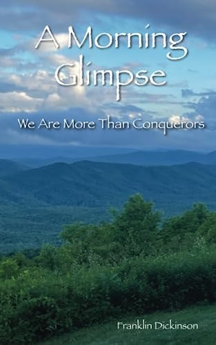A Morning Glimpse We Are More Than Conquerors