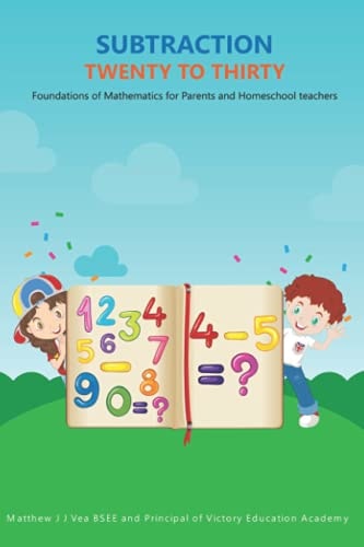 Subtraction Twenty to Thirty Foundations of Mathematics for Parents and Homeschool Teachers