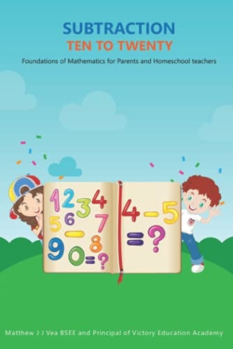 Subtraction Ten to Twenty Foundations of Mathematics for Parents and Homeschool Teachers