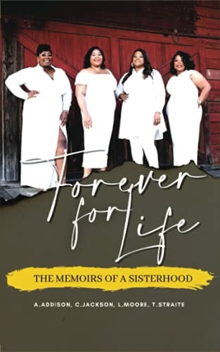 Forever For Life The Memoirs of a Sisterhood