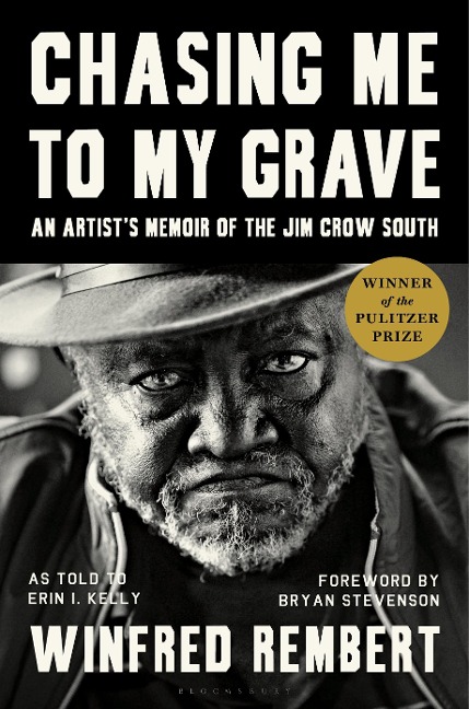 Chasing Me to My Grave: An Artists Memoir of the Jim Crow South, with a Foreword by Bryan Stevenson
