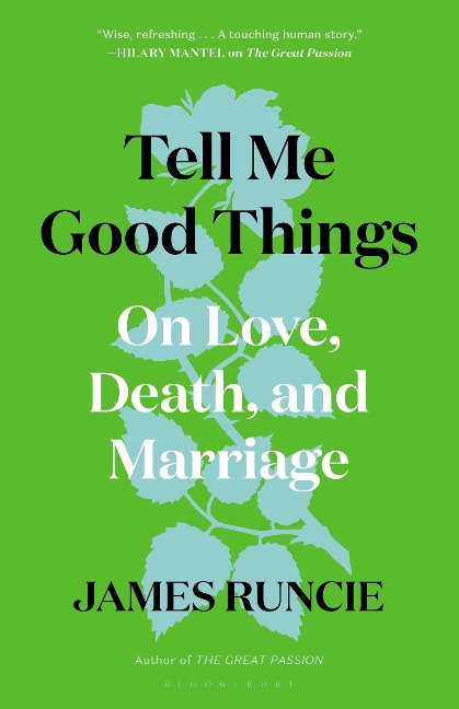 Tell Me Good Things: On Love, Death, and Marriage