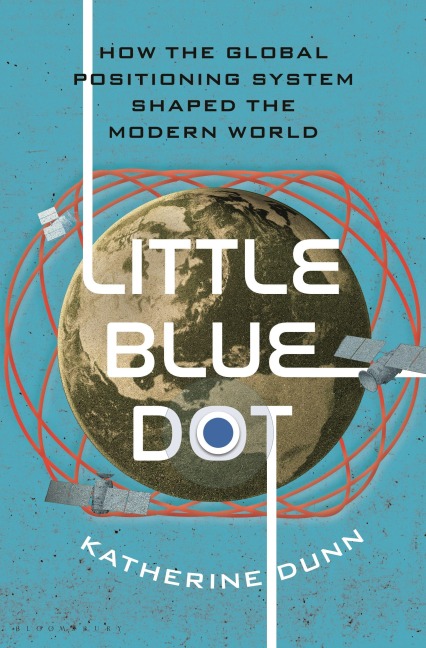 Little Blue Dot: How GPS Shaped the Modern World
