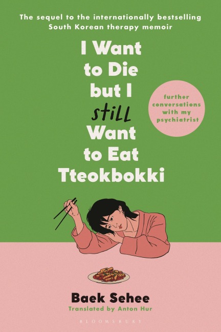 I Want to Die But I Still Want to Eat Tteokbokki: Further Conversations with My Psychiatrist