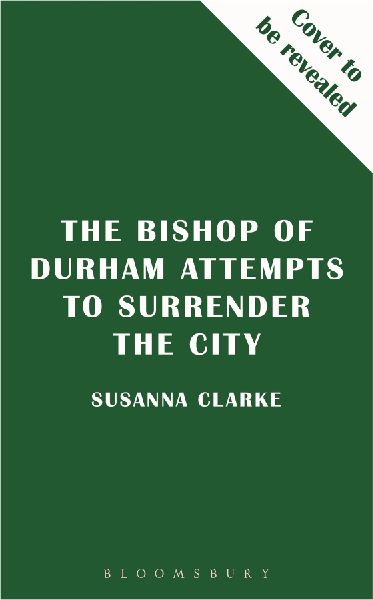 The Bishop of Durham Attempts to Surrender the City