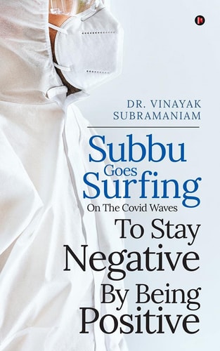 Subbu Goes Surfing-on the Covid Waves-to Stay Negative by Being Positive
