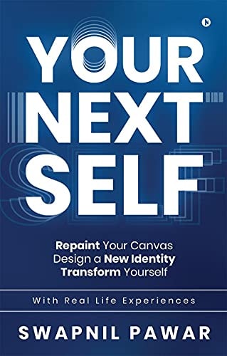 Your Next Self Repaint Your Canvas. Design a New Identity. Transform Yourself.