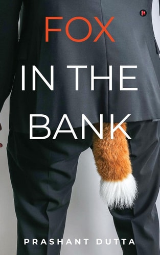 Fox in the Bank A Twisted Tale of Hope, Trust and Betrayal