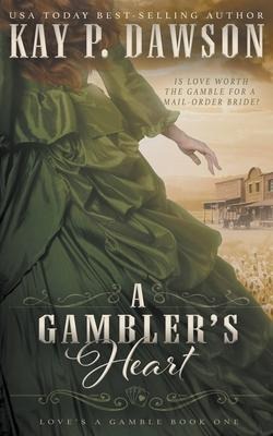A Gamblers Heart: A Christian Mail Order Bride Romance