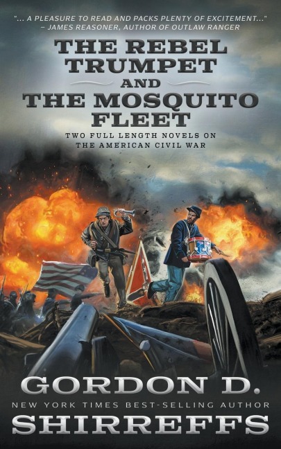 The Rebel Trumpet and The Mosquito Fleet: Two Full Length Novels on the American Civil War