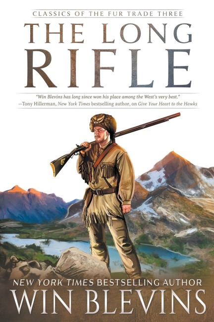 The Long Rifle: (A Mountain Man Narrative)