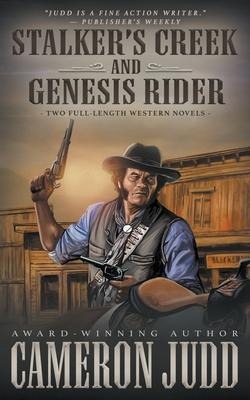 Stalkers Creek and Genesis Rider: Two Full Length Western Novels