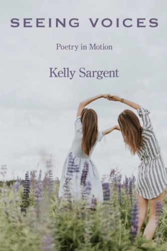Seeing Voices Poetry in Motion
