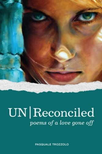 UN/Reconciled Poems of a Love Gone Off