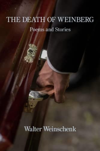 The Death of Weinberg Poems and Stories