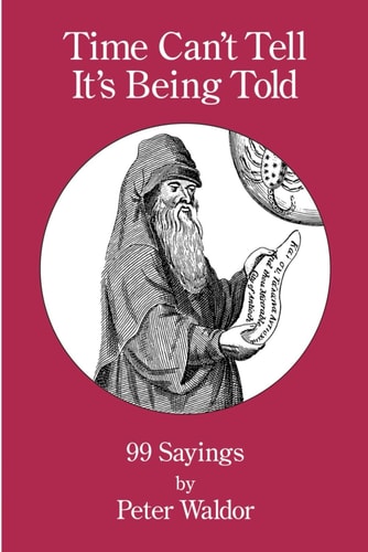 Time Can't Tell It's Being Told 99 Sayings