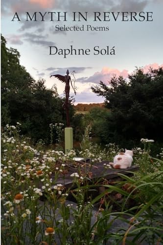 A Myth in Reverse Selected Poems