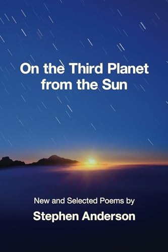 On the Third Planet from the Sun New and Selected Poems