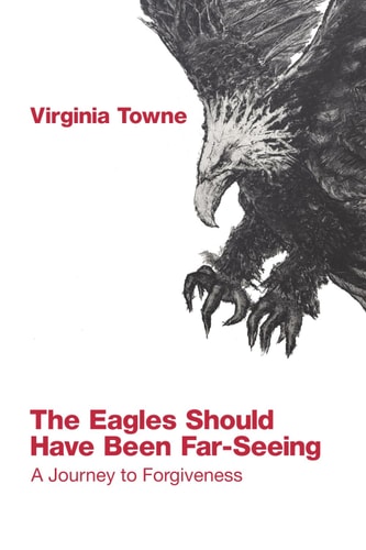 The Eagles Should Have Been Far-Seeing A Journey to Forgiveness