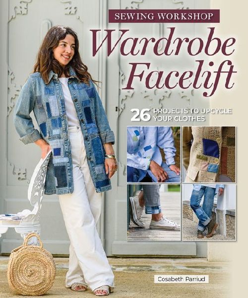 Mend Your Way to Sustainable Style: 26 Patchwork and Embroidery Projects for Personalized Sewing