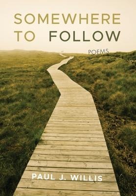 Somewhere to Follow: Poems