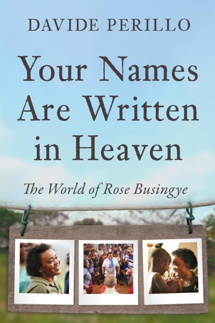 Your Names Are Written in Heaven: The World of Rose Busingye