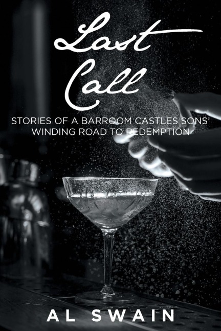 Last Call: Stories of a Barroom Castles Sons Winding Road to Redemption