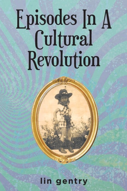 Episodes In A Cultural Revolution