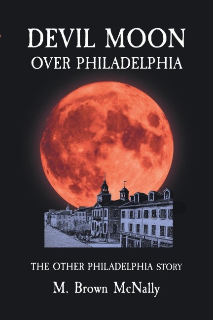 Devil Moon Over Philadelphia: The Other Philadelphia Story