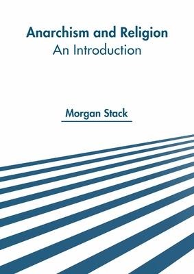 Anarchism and Religion: An Introduction