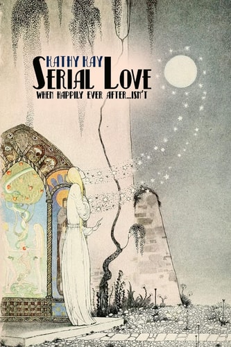 Serial Love When Happily Ever After... Isn't