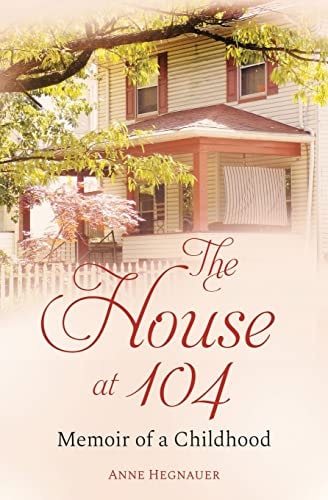 The House At 104 Memoir of a Childhood