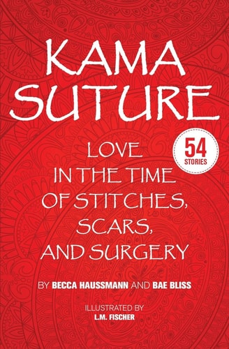 Kama Suture Love in the Time of Stitches, Scars, and Surgery