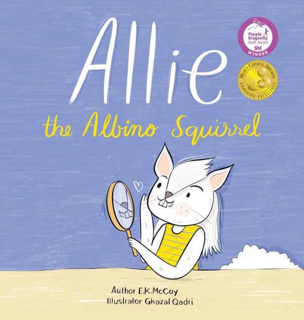 Allie the Albino Squirrel (Moms Choice Award® Gold Medal Recipient)