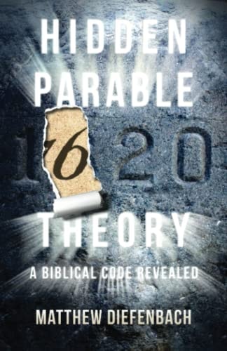 Hidden Parable Theory A Biblical Code Revealed