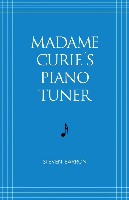 Madame Curie's Piano Tuner