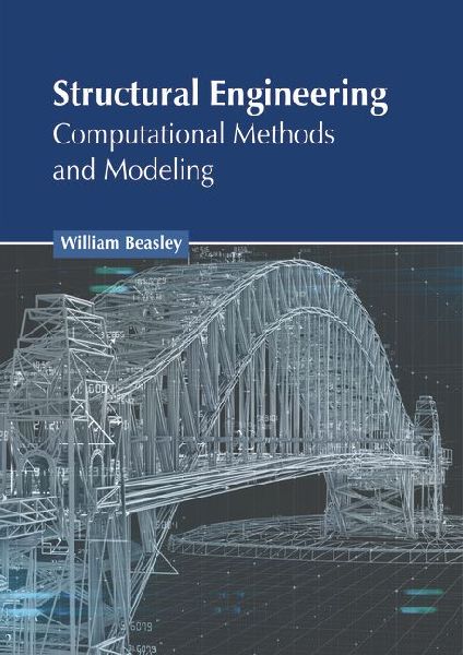 Structural Engineering: Computational Methods and Modeling