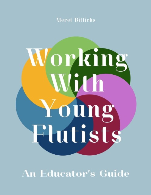 Working With Young Flutists: An Educators Guide